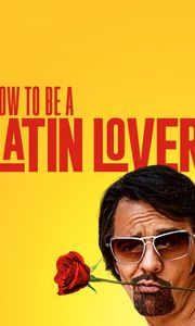 How to Be a Latin Lover